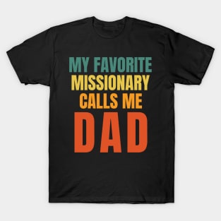 My Favorite Missionary Calls Me Dad LDS Mormon T-Shirt